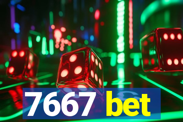 7667 bet